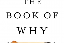 book cover of The Book of Why: The New Science of Cause and Effect 